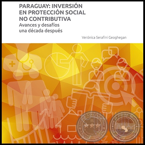 PARAGUAY: INVERSIN EN PROTECCIN SOCIAL NO CONTRIBUTIVA - Autora: VERNICA SERAFINI GEOGHEGAN - Ao 2016
